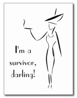 I'm a Survivor Darling Greeting Cards © Sarah Vernon